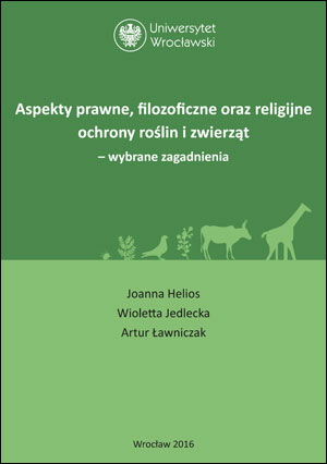 Aspekty prawne, filozoficzne i religijne ochrony roślin i zwierząt – wybrane zagadnienia