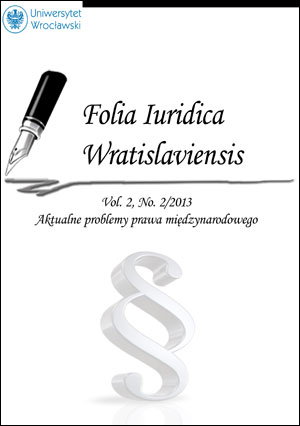 Folia Iuridica Wratislaviensis, Vol. 2, No. 2. Aktualne problemy prawa międzynarodowego