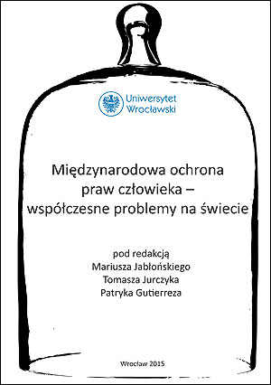 Międzynarodowa ochrona praw człowieka – współczesne problemy na świecie