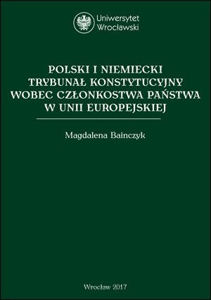 Polski i niemiecki Trybunał Konstytucyjny wobec członkostwa państwa w Unii Europejskiej