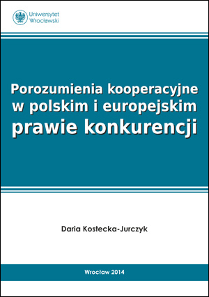 Porozumienia kooperacyjne w polskim i europejskim prawie konkurencji