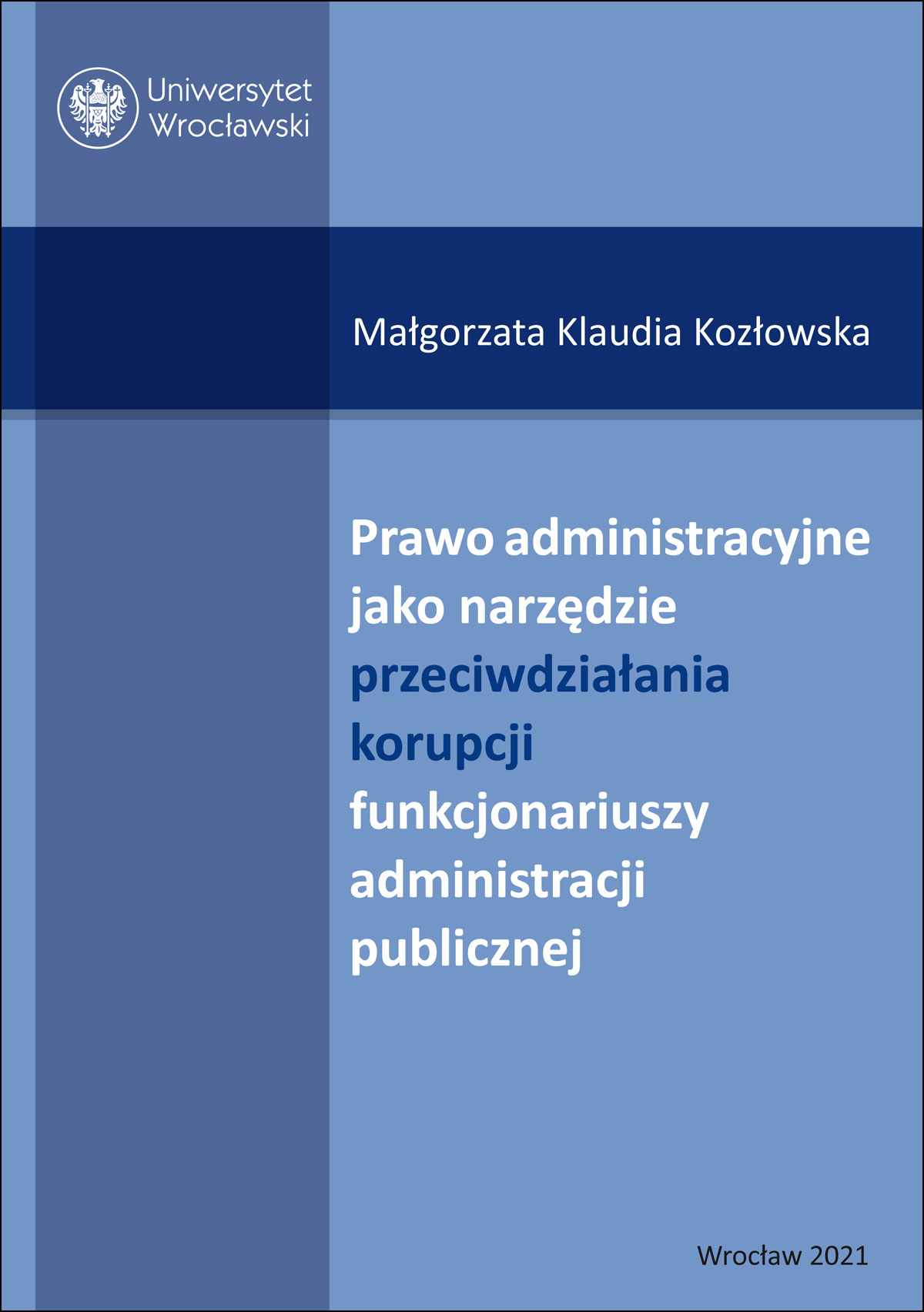 Prawo administracyjne jako narzędzie przeciwdziałania korupcji funkcjonariuszy administracji publicznej