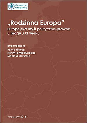 „Rodzinna Europa”. Europejska myśl polityczno-prawna u progu XXI wieku