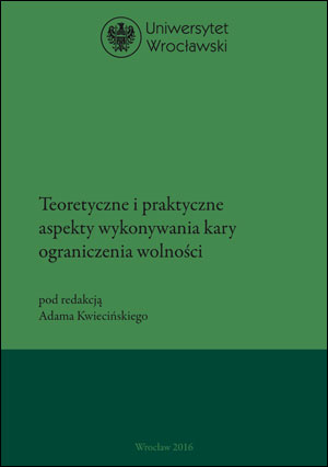 Teoretyczne i praktyczne aspekty wykonywania kary ograniczenia wolności