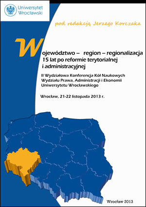 Województwo – region – regionalizacja.<br />
15 lat po reformie terytorialnej i administracyjnej