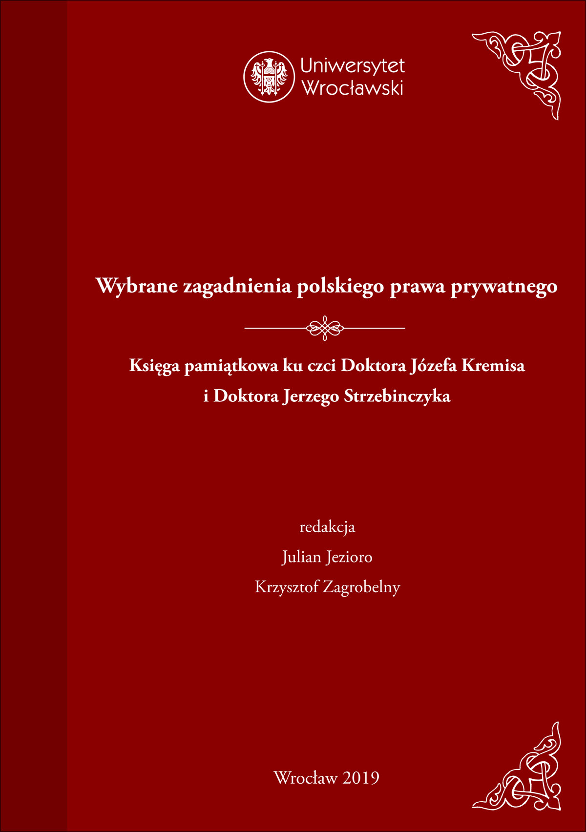 Wybrane zagadnienia polskiego prawa prywatnego. Księga pamiątkowa ku czci Doktora Józefa Kremisa i Doktora Jerzego Strzebinczyka